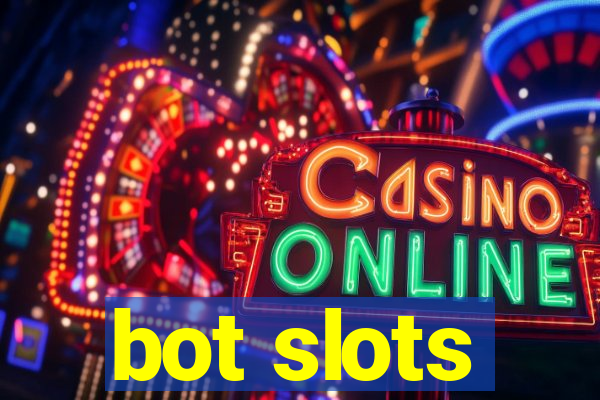 bot slots